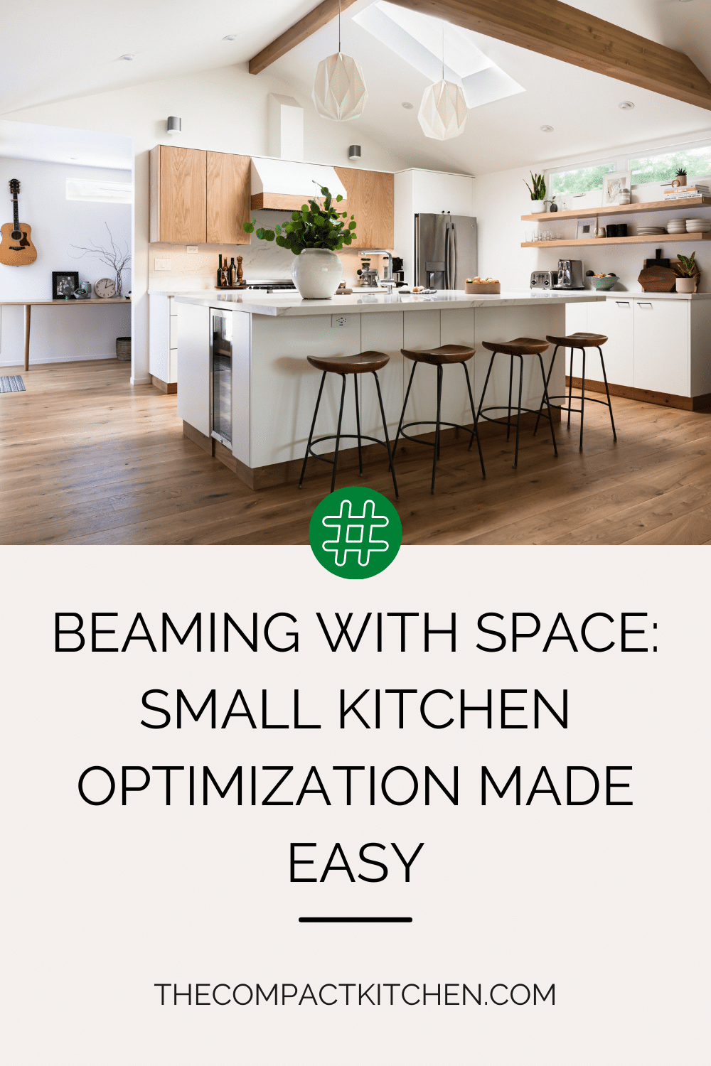 Beaming With Space: Small Kitchen Optimization Made Easy - The Compact ... in