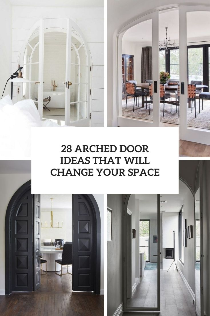 28 Arched Door Ideas That Will Change Your Space - Shelterness regarding