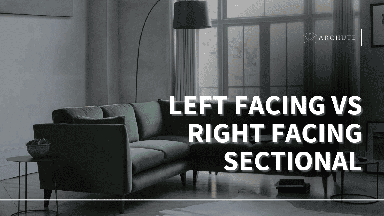 Left Facing Vs. Right Facing Sectional: Detailed Guide - Archute for