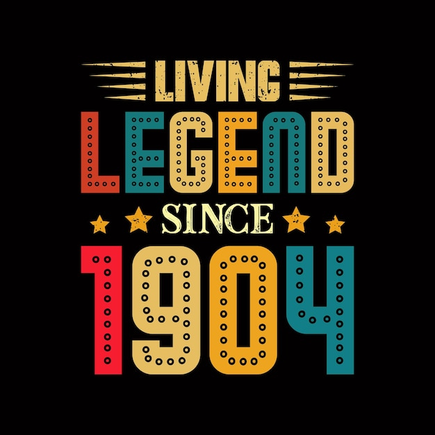 Premium Vector | Living Legend Since 1904 Born In A Year Of Enduring Trends throughout Beyond Trends The Enduring Appeal of Barely Styled Living