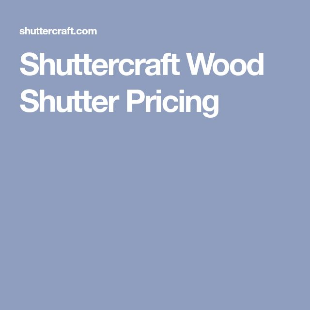 Shuttercraft Wood Shutter Pricing Guide pertaining to Shutter pricing guide: How much you should budget for interior and exterior shutters