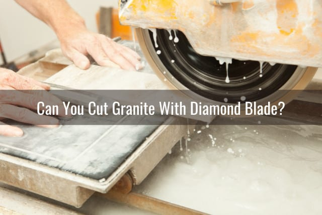 What Can You Use To Cut Granite? (How To) - Ready To Diy pertaining to Can You Cut On Granite Countertops